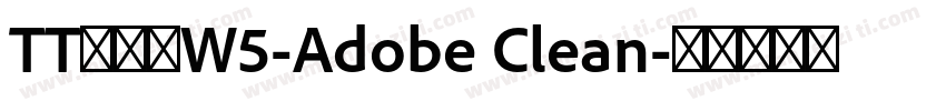 TT冬青黑W5-Adobe Clean字体转换
